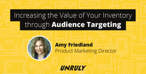 Increase the Value of Your Inventory through Unruly’s CTRL Platform with Audience Targeting